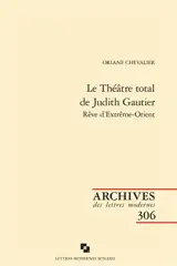 Le théâtre total de Judith Gautier : rêve d'Extrême-Orient