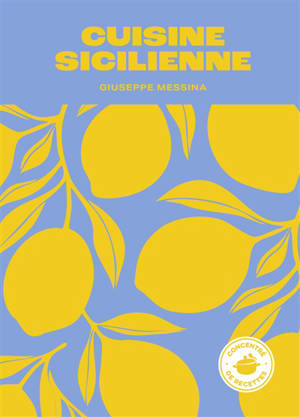 Cuisine sicilienne : concentré de recettes