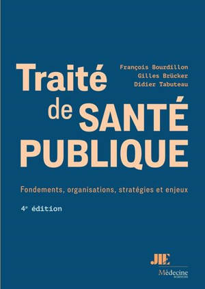 Traité de santé publique : fondements, organisations, stratégies et enjeux