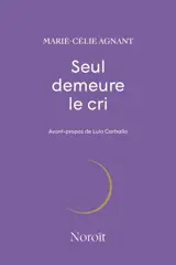 Seul demeure le cri