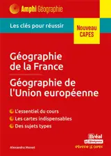 Géographie de la France, géographie de l'Union européenne : les clés pour réussir : nouveau Capes