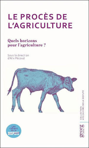 Le procès de l'agriculture : quels horizons pour l'agriculture ?