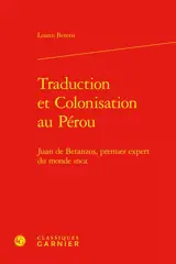 Traduction et colonisation au Pérou : Juan de Betanzos, premier expert du monde inca