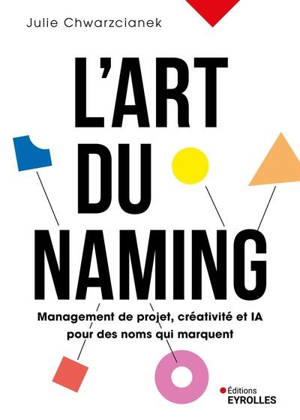 L'art du naming : management de projet, créativité et IA pour des noms qui marquent