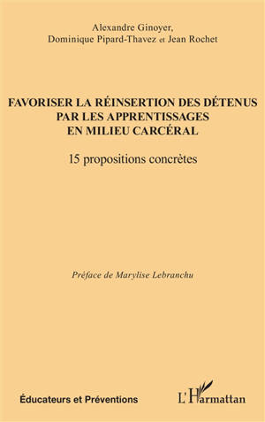 Favoriser la réinsertion des détenus par les apprentissages en milieu carcéral : 15 propositions concrètes