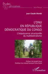 L'ONU en République démocratique du Congo : l'impuissance structurelle du multilatéralisme