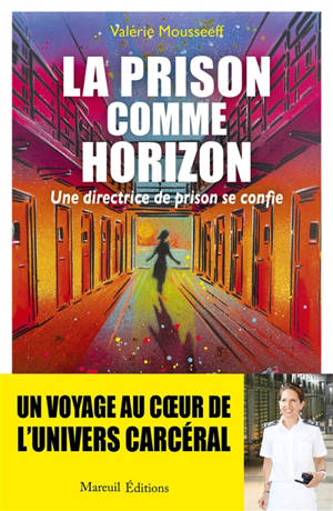 La prison comme horizon : une directrice de prison se confie