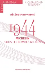 1944 : Michelin sous les bombes alliées