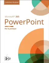 PowerPoint Microsoft 365 : Par la pratique