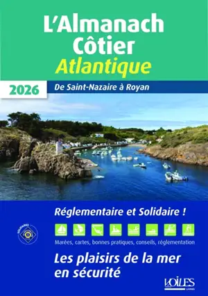 L'almanach côtier Atlantique 2026 : de Saint-Nazaire à Royan : les plaisirs de la mer en sécurité