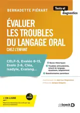 Evaluer les troubles du langage oral chez l'enfant : CELF-5, Evaleo 6-15, Evalo 2-6, Cléa, Isadyle, Exalang...