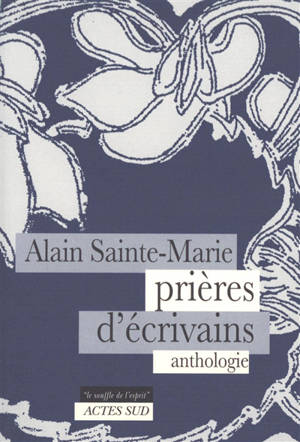 Prières d'écrivains : anthologie