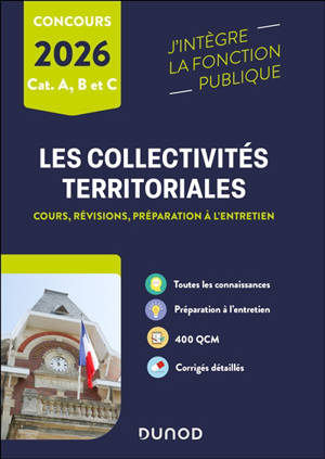 Les collectivités territoriales : cours, révisions, préparation à l'entretien : catégories A, B et C, 2026