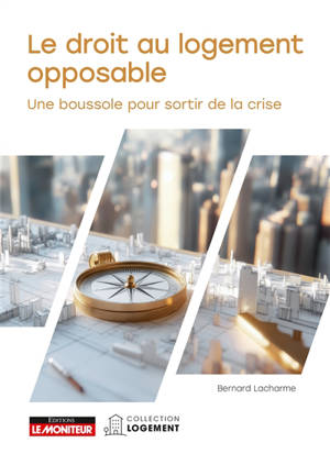 Le droit au logement opposable : une boussole pour sortir de la crise