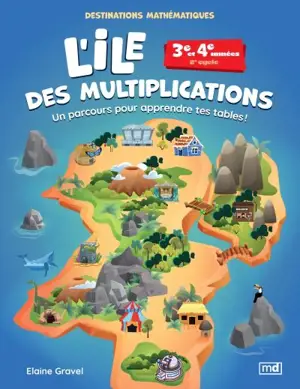 L'ile des multiplications : 3e et 4e années : 2e cycle