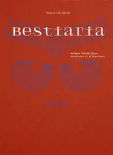 Bestiaria : animaux fantastiques, monstrueux et allégoriques