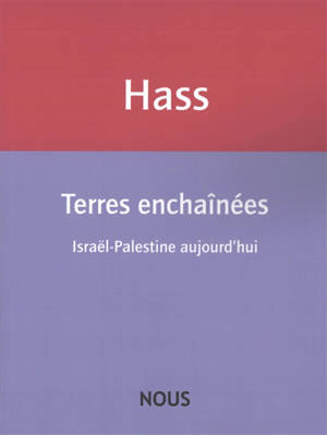 Terres enchaînées : Israël-Palestine aujourd'hui