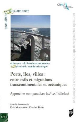 Ports, îles, villes : entre exils et migrations transcontinentales et océaniques : approche comparatiste XVe-XXIe siècle
