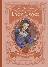 Les enquêtes de lady Grace. Vol. 1. Un assassin à la cour