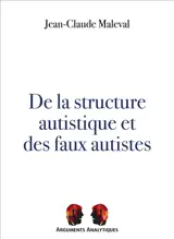 De la structure autistique et des faux autistes
