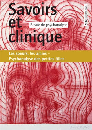 Savoirs et clinique, n° 33. Les soeurs, les amies : psychanalyse des petites filles