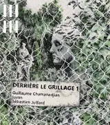 Derrière le grillage. Vol. 1
