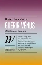 Guérir Vénus : décoloniser l'amour