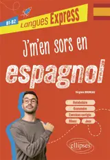 J'm'en sors en espagnol : B1-B2