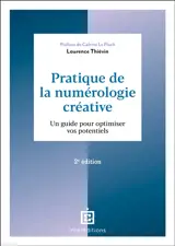 Pratique de la numérologie créative : un guide pour optimiser vos potentiels