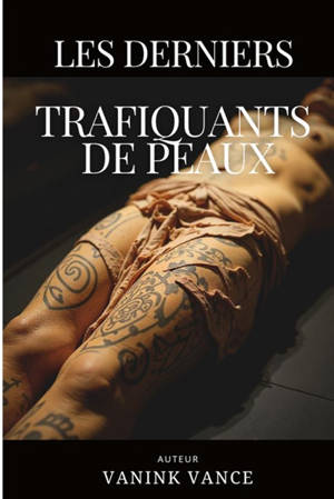Les derniers TRAFIQUANTS DE PEAUX