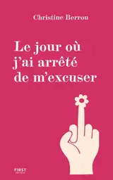 Le jour où j'ai arrêté de m'excuser
