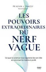 Les pouvoirs extraordinaires du nerf vague : ce que la science nous apprend de son rôle et comment le mettre à profit