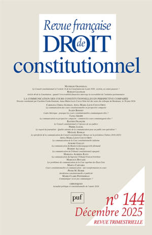 Revue française de droit constitutionnel, n° 144. La communication des cours constitutionnelles en perspective comparée