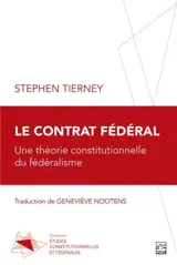 Le contrat fédéral : Une théorie constitutionnelle du fédéralisme