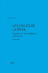 Les exilés de la Roya : enquête sur une solidarité subversive