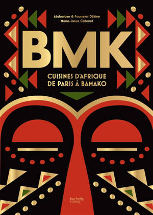 BMK Paris Bamako : cuisines d'Afrique de Paris à Bamako