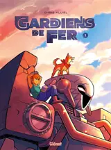 Gardiens de fer. Vol. 1