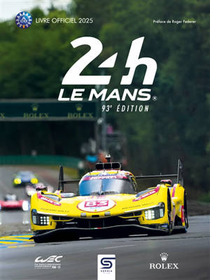 24 h Le Mans : 93e édition : livre officiel 2025