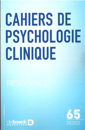 Cahiers de psychologie clinique, n° 65. Résistance