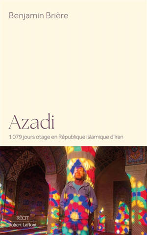 Azadi : 1.079 jours otage en République islamique d'Iran