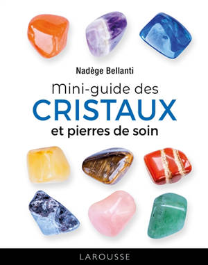 Mini-guide des cristaux et pierres de soin