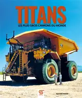 Titans : les plus gros camions du monde