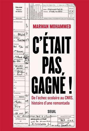 C'était pas gagné ! : de l'échec scolaire au CNRS, histoire d'une remontada
