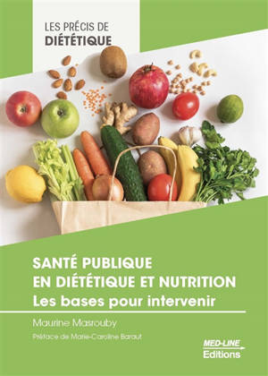 Santé publique en diététique et nutrition : les bases pour intervenir
