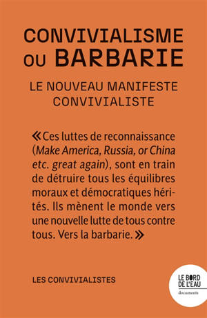 Convivalisme ou Barbarie : le nouveau manifeste convivialiste