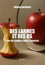 Des larmes et des os : 8 ans de combat contre l'anorexie