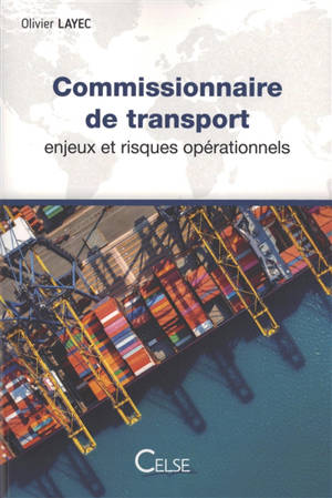 Commissionnaire de transport : enjeux et risques opérationnels