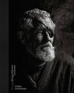 ImageSingulières en Cévennes. Vol. 1. Cédric Gerbehaye