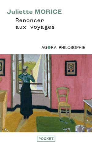 Renoncer aux voyages : une enquête philosophique