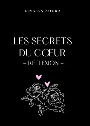 Les secrets du coeur : réflexion
